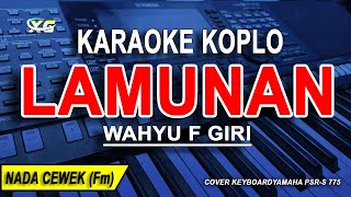 LAMUNAN  Karaoke Koplo Nada Wanita WAHYU F GIRI [upl. by Hsak]