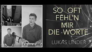 So oft fehln mir die Worte  Lukas Linder Original Song HD [upl. by Ellertal300]