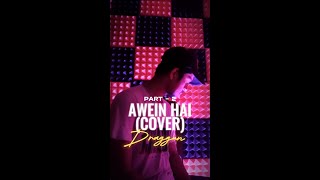 Draggun  Awein Hai Cover  Part 2  30days30shortschallenge  raftaarmusic [upl. by Drye]