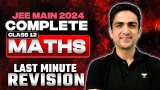 JEE Main 2024 Complete class 12th Last Minute Revision  Maths [upl. by Ecnerwal]