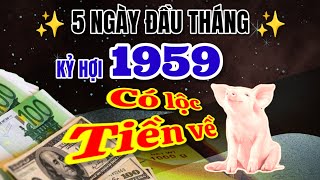 Có lộc tiền về Luận giải tử vi 5 ngày đầu tháng 8 âm thấy Kỷ Hợi 1959 phất tài giàu hơn đại gia [upl. by Eissolf669]