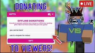 🔴Donating Viewers IN PLS DONATE  REAL LIVE [upl. by Animrelliug]