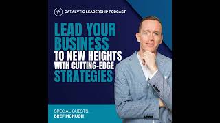 Lead Your Business to New Heights with CuttingEdge Strategies with Bref McHugh [upl. by Suneya]