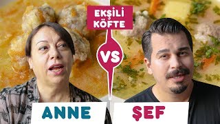 Anne vs Şef B1  Kimin Ekşili Köfte Tarifi Daha Başarılı [upl. by Lachus976]