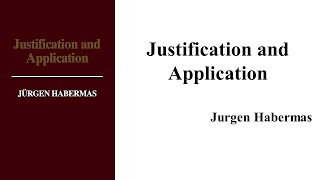 Jurgen Habermas quotJustification and Applicationquot Book Note [upl. by Heinrick349]