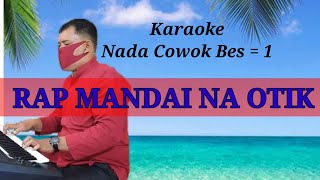 Karaoke Rap Mandai Naotik versi cowok  Nada Bes  1 [upl. by Enelyahs]