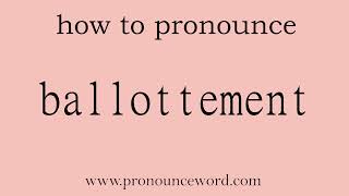 ballottement How to pronounce ballottement in english correctStart with B Learn from me [upl. by Merlina941]