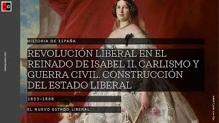 El reinado de Isabel II Carlismo y guerra civil Construcción del Estado liberal [upl. by Nohshan]