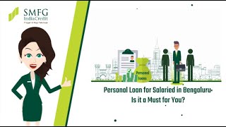 Personal Loan for Salaried in Bengaluru Is it a Must for You  SMFG India Credit [upl. by Anavahs]