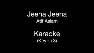 Jeena Jeena  Karaoke  Key  3  Atif Aslam  Badlapur [upl. by Entruoc261]