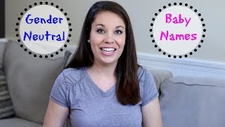 GENDER NEUTRAL BABY NAMES Part 2 [upl. by Acceb126]