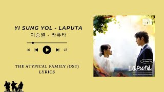 LAPUTA  YI SUNG YOL  𝑳𝒀𝑹𝑰𝑪𝑺 RomHanEng The Atypical Family 히어로는 아닙니다만 OST [upl. by Nohshan]