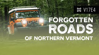 V17E4 Forgotten Roads of Northern Vermont [upl. by Crespi]