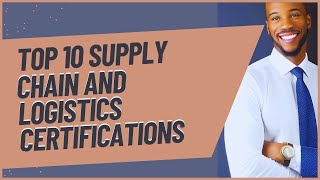 top 10 supply chain and logistics certifications [upl. by Tocci583]