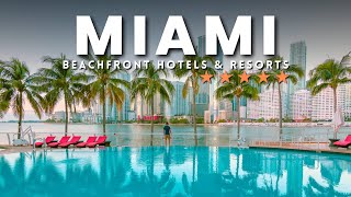 MIAMI TOP 5 Best Luxury Beachfront Hotels and Resorts 2024 [upl. by Ahsimin]