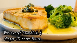 PanSeared Swordfish with CaperCilantro Sauce [upl. by Adai865]