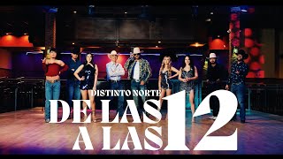 De Las 12 A Las 12  Distinto Norte Video Oficial [upl. by Irene172]