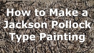 ★ How I Make Jackson Pollock Type Paintings ★ Jackson Pollock Techniques ★ [upl. by Kimberley]