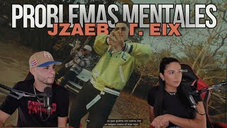 Jzaeb Problemas Mentales ft Eix ReacciónPodcast [upl. by Ybot297]