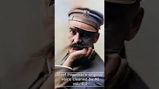 Józef Piłsudskis original voice cleaned by AI vol12 [upl. by Nilhtac556]