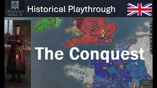 Historical CK3 England  3 The Conquest  10661160AD [upl. by Aisha]