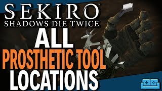 SEKIRO  ALL PROSTHETIC TOOL LOCATIONS GUIDE [upl. by Waldo]