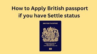 ब्रिटिश पासपोर्ट कैसे अप्लाई करे How to apply for British passport if you have settle status [upl. by Ahsinned]