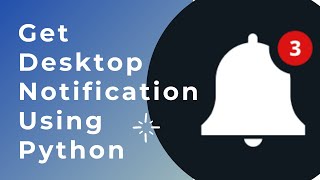 Desktop Notifier App Using Python  For Absolute Beginners From Scratch [upl. by Ainaznat]