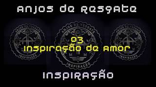 Anjos de Resgate CD Inspiração 03 Inspiração de Amor ヅ [upl. by Dorr877]