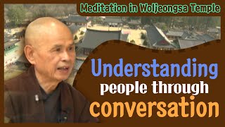 Understanding people through conversation Thich Nhat HanhMeditation in Woljeongsa Temple [upl. by Areikahs]