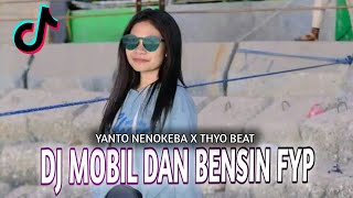 DJ MOBIL DAN BENSIN FYPTHYO BEAT X YANTO NENOKEBA2024 [upl. by Radloff199]