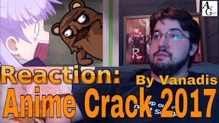 Reaction Best Anime Crack 2017 11 AND ANIME GOD OF EDIT 1 by Vanadis AirierReacts [upl. by Elisha]