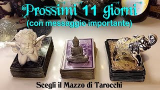 Prossimi 11 giorni con messaggio importante  Tarocchi interattivi lettura carte [upl. by Bernadette]