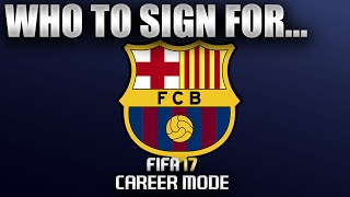 FIFA 17  Who To Sign For BARCELONA CAREER MODE [upl. by Bilow910]