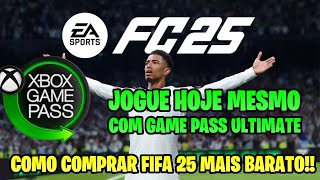 JOGUE EA FC 25 FIFA 25 HOJE MESMO COM GAME PASS ULTIMATE COMO COMPRAR O JOGO MAIS BARATO [upl. by Anilak]