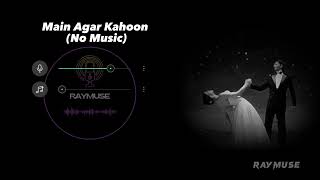 Main Agar Kahoon Without Music Vocals Only  Sonu Nigam Shreya Ghoshal  Raymuse [upl. by Anitniuq]