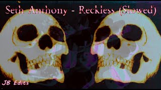 Seth Anthony  Reckless Slowed JB Edits [upl. by Aihsat]