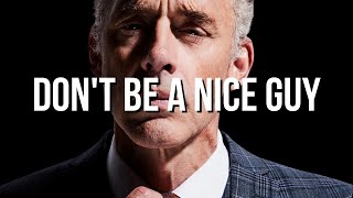 Be a GOOD MAN not a NICE GUY  Jordan Peterson [upl. by Ambrosia178]