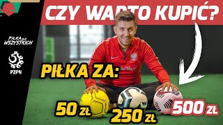 PIŁKA ZA 50 ZŁ VS 250 ZŁ VS 500❓ TEST ⚽ ⚽ ⚽ [upl. by Gaultiero]