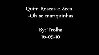 Quim Roscas Oh se mariquinhas [upl. by Templia]