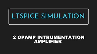 2 opamp Instrumentation amplifier simulation ltspice tutorialLinear integrated circuits [upl. by Meekyh865]