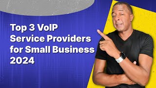 Top 3 VoIP Service Providers for Small Business 2024 [upl. by Hanahsuar153]