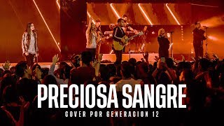 Preciosa Sangre  Generación 12 Marco Barrientos Ft Julio Melgar I Musica Cristiana [upl. by Primrosa]