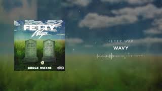 Fetty Wap  Wavy Official Audio [upl. by Katey]