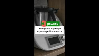 Dlaczego nie kupiłabym używanego Thermomixa [upl. by Ariaec137]