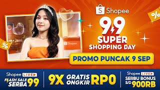 Promo Puncak 9 September di Shopee 99 Super Shopping Day  Shopee Live Serbu Bonus sd 900RB [upl. by Linskey332]