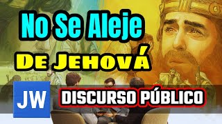 NO PERMITA QUE NADA LO ALEJE DE JEHOVÁ DISCURSO JW TESTIGOS DE JEHOVÁ JWORG [upl. by Llerrahs]