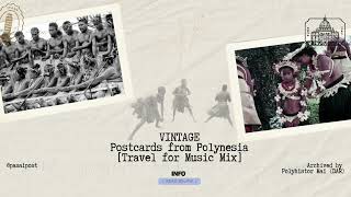 TRAVEL FOR MUSIC MIX Postcards from Polynesia Archived by Polyhistor Mai [upl. by Eldnik]