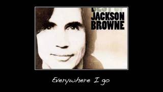 Everywhere I go  Jackson Browne [upl. by Iong]