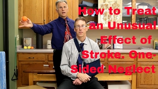 How To Treat an Unusual Effect of Stroke One Sided Neglect [upl. by Cristal]